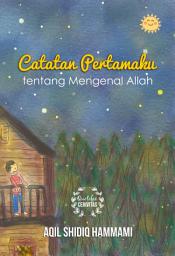 Icon image Catatan Harian Pertamaku: Tentang Mengenal Allah