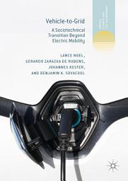 Icon image Vehicle-to-Grid: A Sociotechnical Transition Beyond Electric Mobility