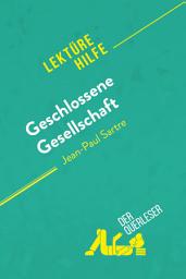 Icon image Geschlossene Gesellschaft von Jean-Paul Sartre (Lektürehilfe): Detaillierte Zusammenfassung, Personenanalyse und Interpretation