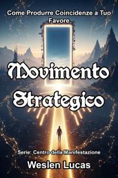 Icon image Movimento Strategico: Come Produrre Coincidenze a Tuo Favore