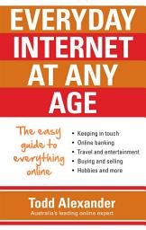 Icon image Everyday Internet at Any Age: The easy guide to everything online