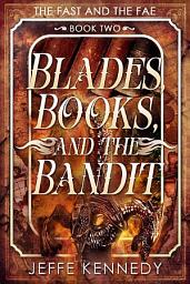 Icon image Blades, Books, and the Bandit