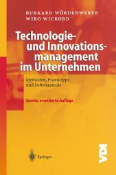 Icon image Technologie- und Innovationsmanagement im Unternehmen: Methoden, Praxistipps und Softwaretools, Ausgabe 2