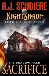 Icon image Sacrifice: A Mystery Shifter Suspense: The NightShade Forensic FBI Files - THE SHADOW FILES