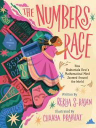 Icon image The Numbers Race: How Shakuntala Devi's Mathematical Mind Zoomed Around the World