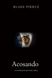 Icon image Acosando - Las vivencias de Riley Paige - Libro 5)