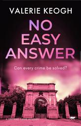 Icon image No Easy Answer: A Gripping Crime Mystery