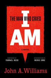 Icon image The Man Who Cried I Am: A Novel