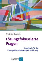 Icon image Lösungsfokussierte Fragen: Handbuch für die lösungsfokussierte Gesprächsführung