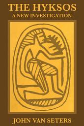Icon image The Hyksos: A New Investigation