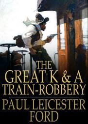 Icon image The Great K & A Train-Robbery