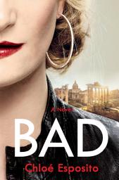 Icon image Bad: A Novel