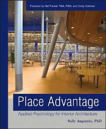 Icon image Place Advantage: Applied Psychology for Interior Architecture