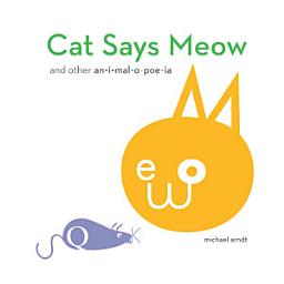 Icon image Cat Says Meow: And Other Animalopoeia