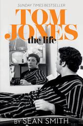 Icon image Tom Jones - The Life
