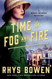 Icon image Time of Fog and Fire: A Molly Murphy Mystery