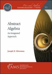 Icon image Abstract Algebra: An Integrated Approach