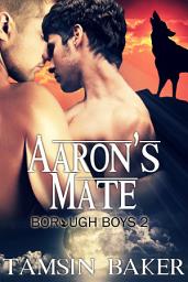 Icon image Aaron's Mate: M/M paranormal romance