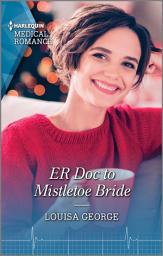 Icon image ER Doc to Mistletoe Bride: A heart-warming Christmas romance not to miss in 2021!