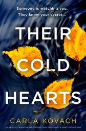 Icon image Their Cold Hearts: An absolutely addictive and gripping crime thriller with a heart-stopping twist