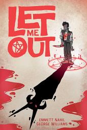 Icon image Let Me Out Vol. 1: Volume 1