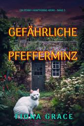 Icon image Gefährliche Pfefferminz (Ein Penny-Hawthorne-Krimi – Band 3)
