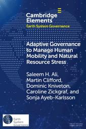 Icon image Adaptive Governance to Manage Human Mobility and Natural Resource Stress