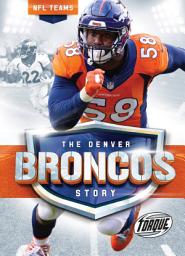 Icon image The Denver Broncos Story