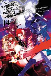 Icon image Is It Wrong to Try to Pick Up Girls in a Dungeon?, Vol. 14 (light novel)
