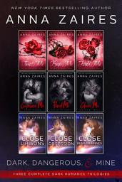 Icon image Dark, Dangerous, & Mine: Three Complete Dark Romance Trilogies