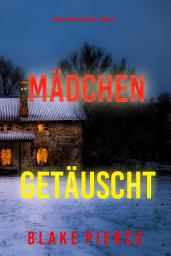 Icon image Mädchen, getäuscht (Ein Ella-Dark-Thriller – Band 15)