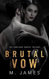 Icon image Brutal Vow: A Forced Marriage Romance: A Forced Marriage Romance
