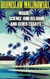 Icon image Magic, Science and Religion and Other Essays. Illustrated