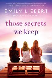 Icon image Those Secrets We Keep