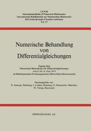 Icon image Numerische Behandlung von Differentialgleichungen: Tagung im Mathematischen Forschungsinstitut Oberwolfach vom 9. bis 14. Juni 1974