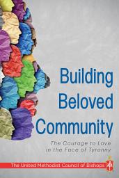 Icon image Building Beloved Community: The Courage to Love in the Face of Tyranny