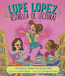 Icon image Lupe Lopez: ¡Estrella de lectura!
