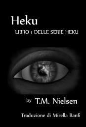 Icon image Heku : Libro 1 Della Serie Heku