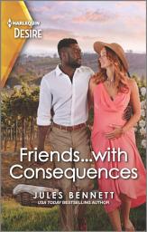Icon image Friends...with Consequences: A One-Night Unexpected Pregnancy Romance