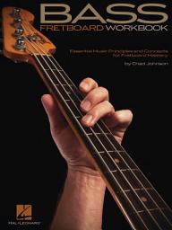 Icon image Bass Fretboard Workbook: Essential Music Principles and Concepts for Fretboard Mastery
