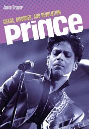 Icon image Prince: Chaos, Disorder and Revolution