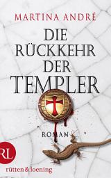 Icon image Die Rückkehr der Templer: Roman, Ausgabe 4