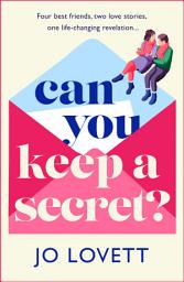 Icon image Can You Keep A Secret?: The absolutely gorgeous, emotional romance from Jo Lovett
