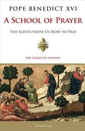 Icon image A School of Prayer: The Saints Show Us How to Pray