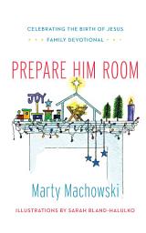 Icon image Prepare Him Room: Celebrating the Birth of Jesus Family Devotional