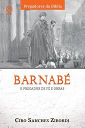 Icon image Barnabé: O pregador de fé e obras