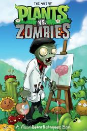 Icon image Plants vs. Zombies: The Art of Plants vs. Zombies