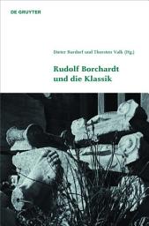 Icon image Rudolf Borchardt und die Klassik