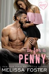 Icon image In for a Penny (The Whiskeys: Dark Knights at Peaceful Harbor) Contemporary Romance Novella
