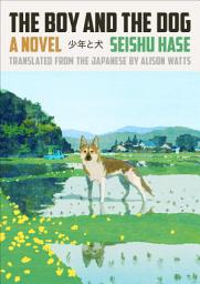 Icon image The Boy and the Dog: A Novel